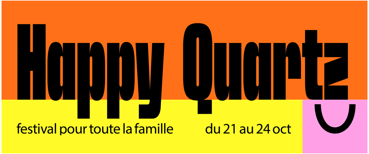 Happy Quartz, festival pour toute la famille, du 21 au 24 octobre